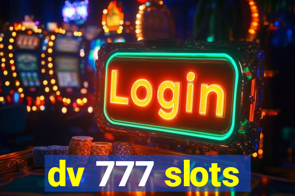 dv 777 slots